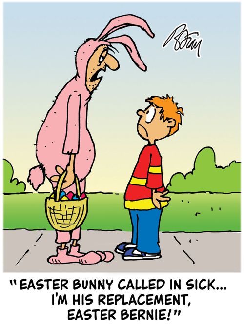 "Easter Bummy called in sick...I'm his replacement, Easter Bernie!"
