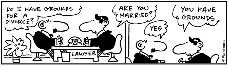 Do I have grounds for a divorce?  You're married...you have grounds.
