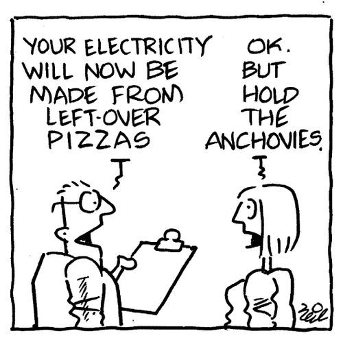 "Your electricity will now be made from left-over pizzas."