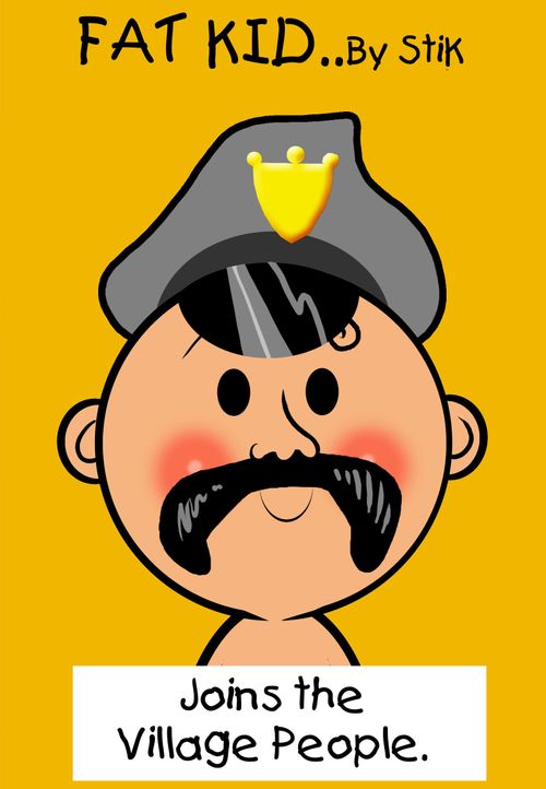 Fat Kid 7- Joins the Village People (colour)