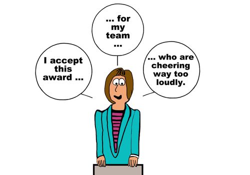 "I accept this award...for my team...who are cheering way too loudly."