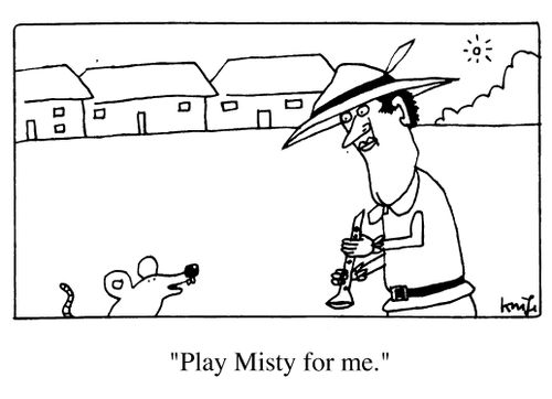 "Play Misty for me."