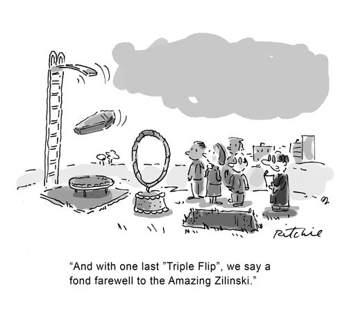 "And with one last "Triple Flip", we say a fond farewell to the Amazing Zilinski."