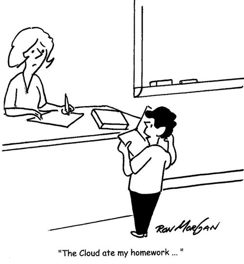 "The Cloud ate my homework ... "