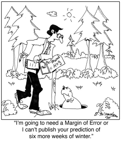 'I'm going to need a Margin of Error or I can't publish your prediction of 6 more weeks of winter.'