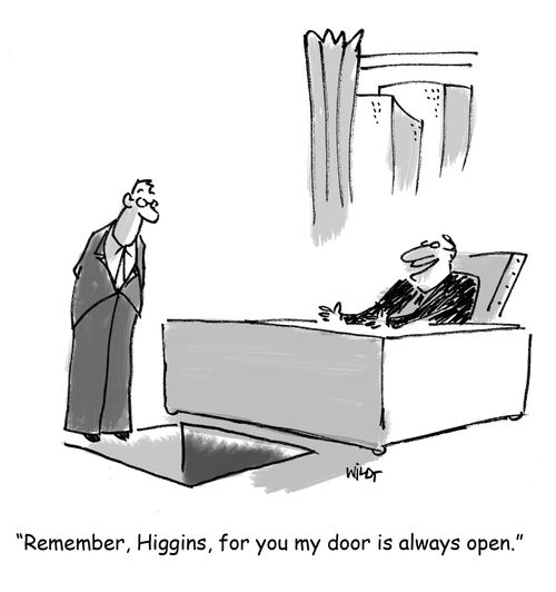 'Remember, Higgins, for you my door is always open.'