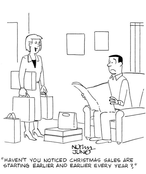 'Haven't you noticed Christmas sales are starting earlier and earlier every year?'