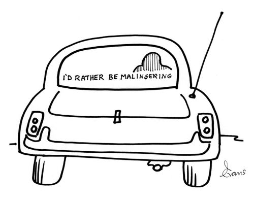 Sign in back of car window; 'I'd rather be malingering.'