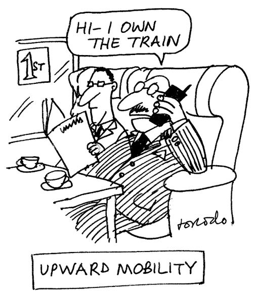 'Upward mobility: "Hi - I own the train".'
