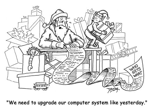 'We need to upgrade our computer system like yesterday.'