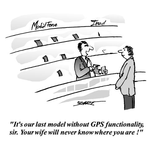 "It's our last model without GPS. Your wife will never know where you are."