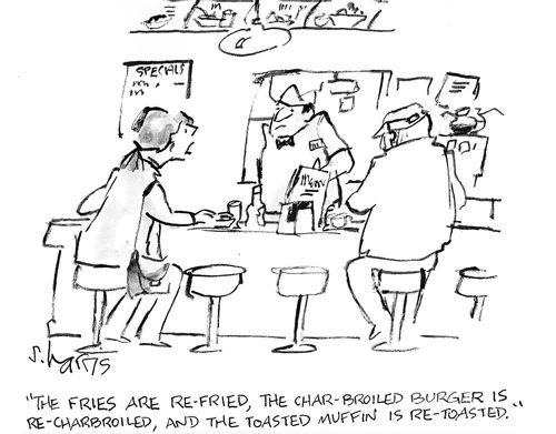 'The fries are re-fried, the char-broiled burger is re-charbroiled, and the toasted muffin is re-toasted.'