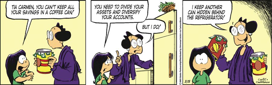 "Tia Carmen, you can't keep your savings in a coffee can! You need to divide your assets and diversify your accounts."
