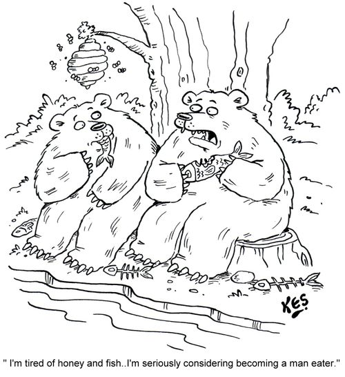 'I'm tired of honey and fish..I'm seriously considering becoming a man eater.'