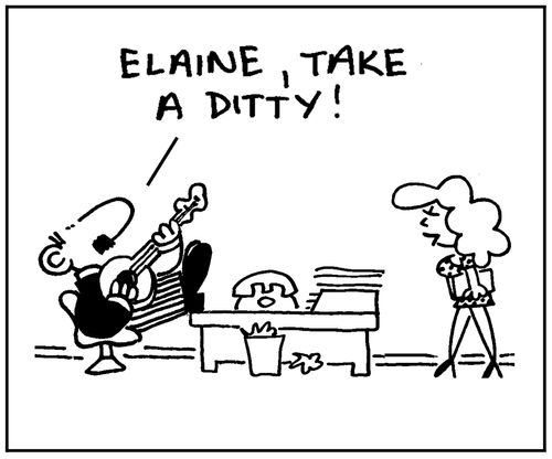 'Elaine, take a ditty.'