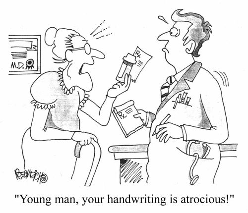 "Young man, Your handwriting is attrocious!"