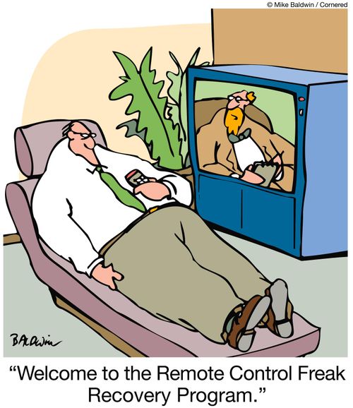 "Welcome to the Remote Control Freak Recovery Program."