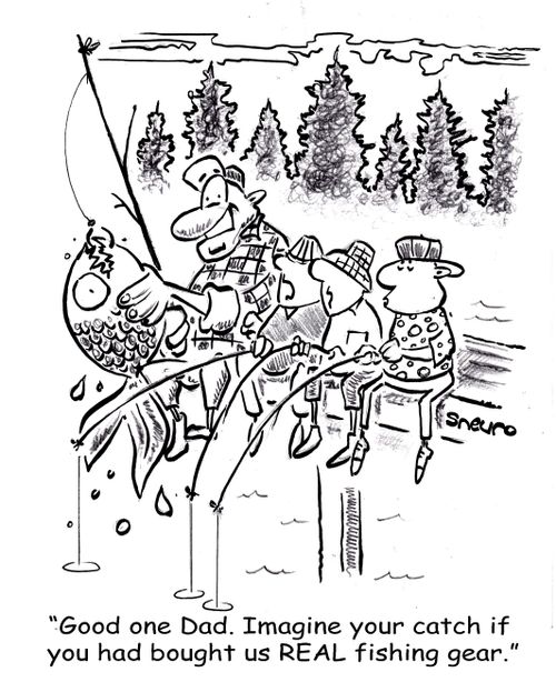 'Good one Dad. Imagine your catch if you had bought us REAl fishing gear.'