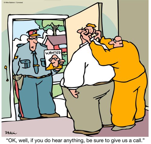 "OK, well, if you do hear anything, be sure to give us a call."