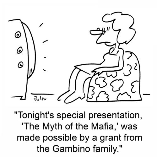 'Tonight's special presentation, 'The Myth of the Mafia,' was made possible by a grant from the Gambino family.'