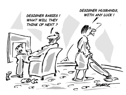 "Designer babies! What will they think of next?"