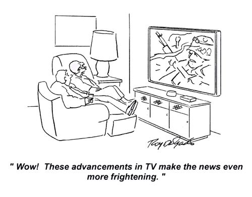 'Wow! These advancements in TV make the news even more frightening.'