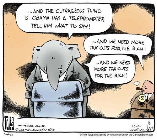 '...and the outrageous thing is Obama has a teleprompter tell him what to say!...And we need more tax cuts for the rich!...And we need more tax cuts for the rich!'