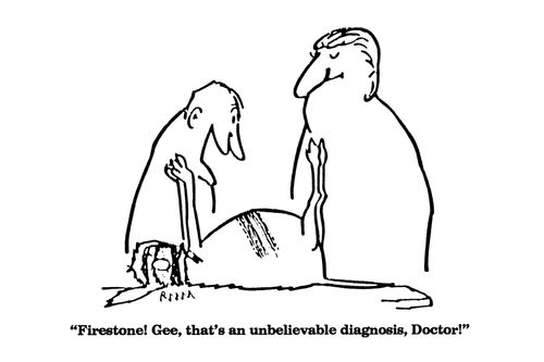 'Firestone! Gee, that's an unbelievable diagnosis, Doctor!'