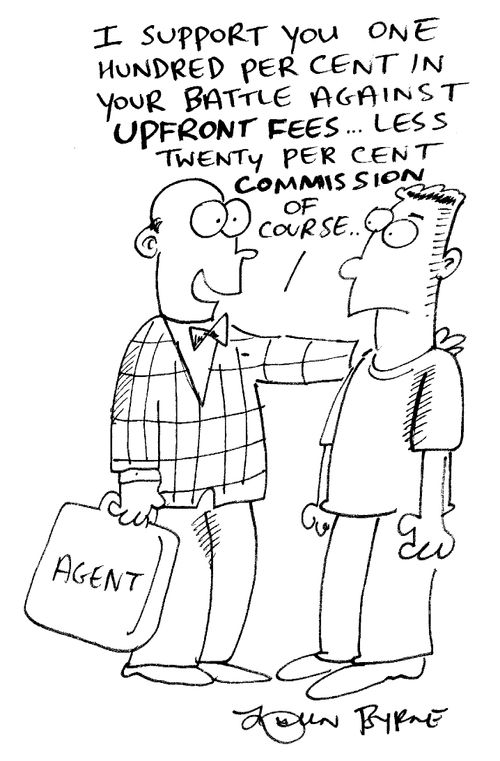"I support you one hundred per cent in your battle against upfront fees..."