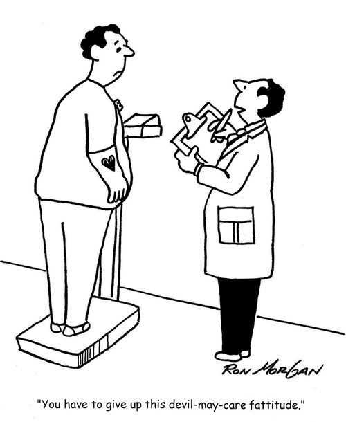'You have to give up this devil-may-care fattitude.'