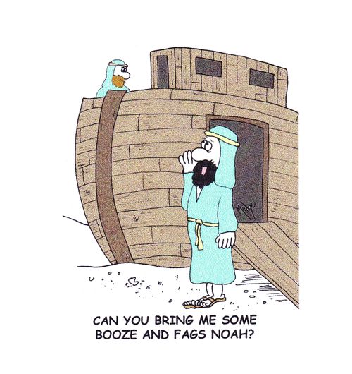 "Can you bring me some booze and fags Noah?"