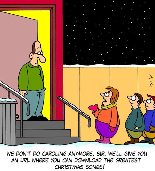 'We don't do caroling anymore, sir. We'll give you an URL where you can download the greatest Christmas songs!'
