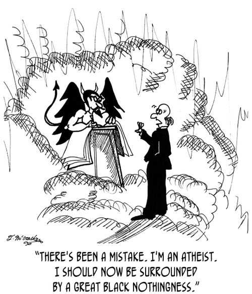 'There's been a mistake. I'm an atheist. I should now be surrounded by a great black nothingness.'
