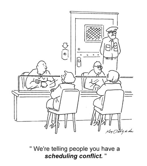 'We're telling people you have a scheduling conflict.'
