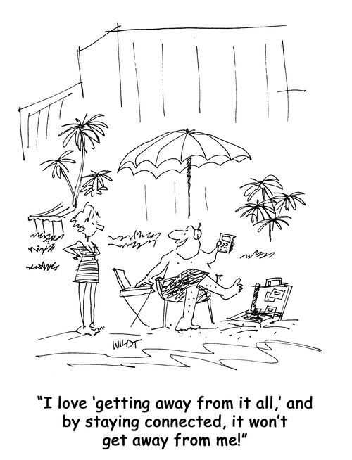 I love 'getting away from it all,' and connected with my laptop, phone and Blackberry, it won't get away from me!
