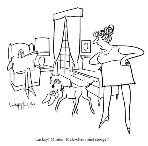 'Lackey! Minion! Male-chauvinist stooge!'