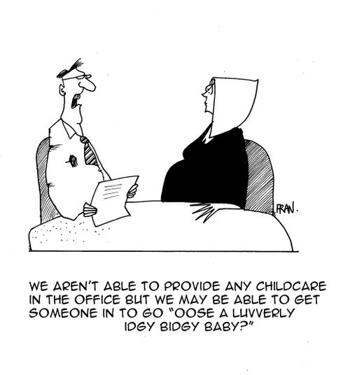 We aren't able to provide any childcare in the office but we may be able to get someone to go 'Oose a luvverly idgy bidgy baby'?