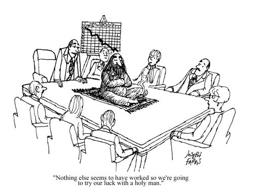 'Nothing else seems to have worked so we're going to try our luck with a holy man.'