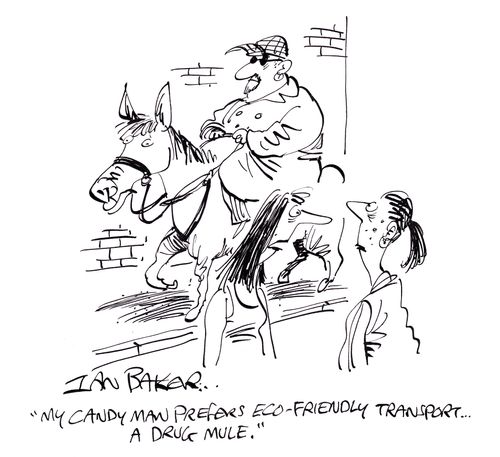 'My candy man prefers eco-friendly transport...A drug mule.'