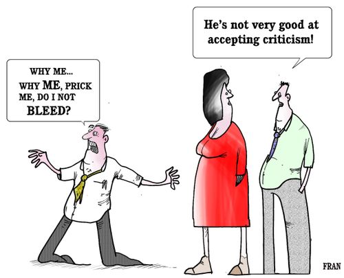 'He's not very good at accepting criticism.'