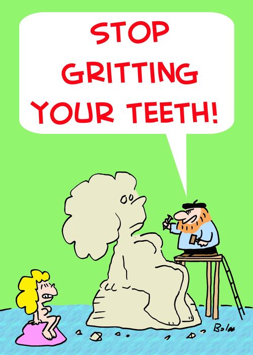 'Stop gritting your teeth!'