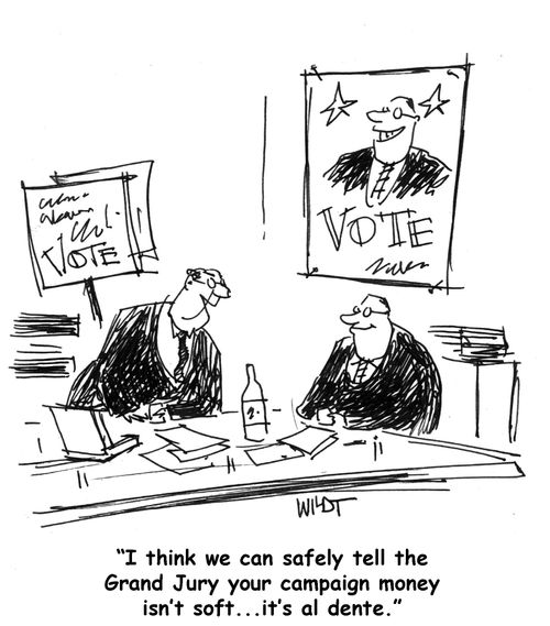 We can safely tell the Grand Jury your campaign money isn't soft, it's al dente.