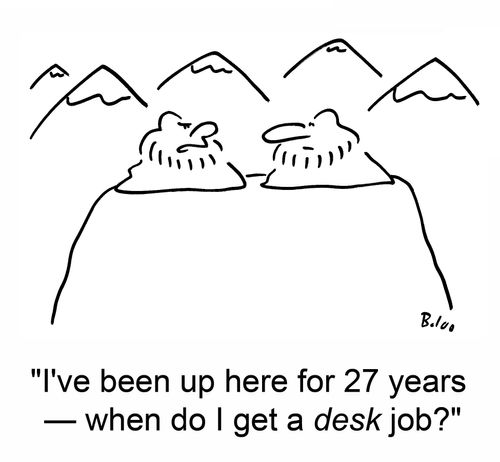 'I've been up here for 27 years -- when do I get a desk job?'