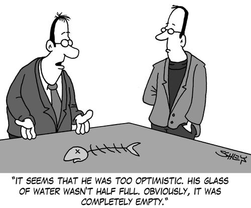 'It seems that he was too optimistic. His glass of water wasn't half full. Obviously, it was completely empty.'