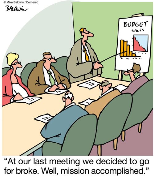 'At our last meeting we decided to go for broke. Well, mission accomplished.'
