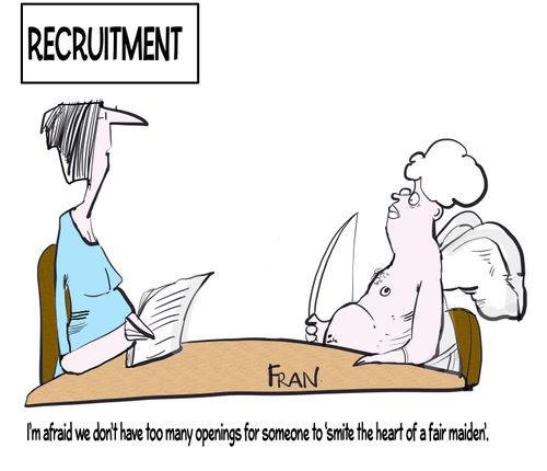 "I'm afraid we don't have too many openings for someone to 'smite the heart of a fair maiden'."