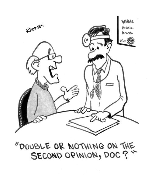 'Double or nothing on the second opinion, Doc?'