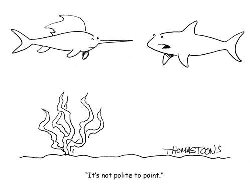 "It's not polite to point."