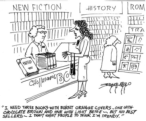 'I need three books with burnt orange covers, one with chocolate brown and one with light beige - but no best sellers. I don't want people to think I'm trendy.'