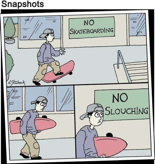 Sign against skateboarding, sign against slouching.